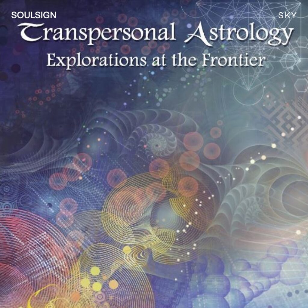 Transpersonal Astrology: Explorations at the Frontier