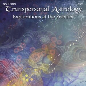 Transpersonal Astrology: Explorations at the Frontier