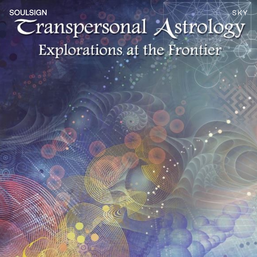 Transpersonal Astrology: Explorations at the Frontier